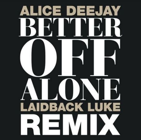 Alice Deejay - Better Off Alone (Laidback Luke Remix)