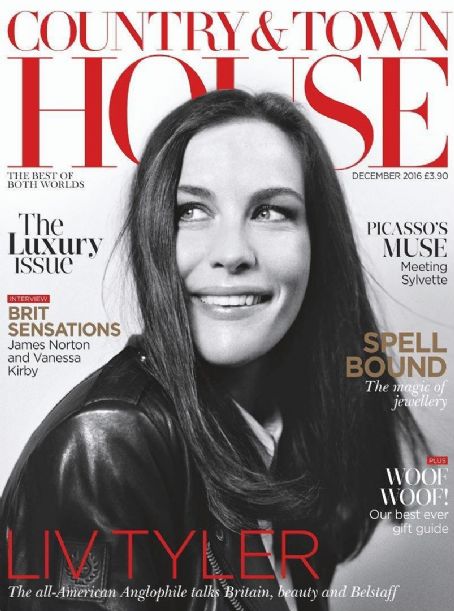 Liv Tyler - Country & Town House Magazine Cover [United Kingdom] (December 2016)