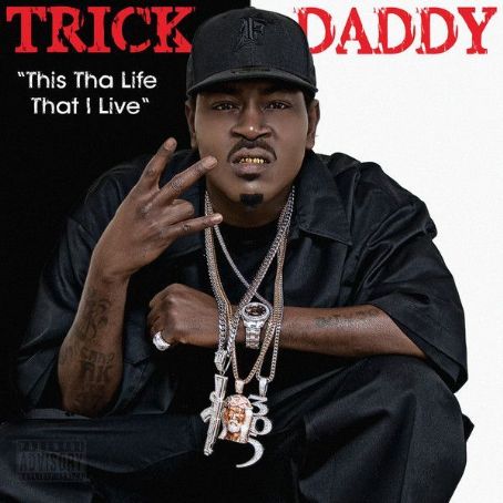 This Tha Life That I Live - Trick Daddy
