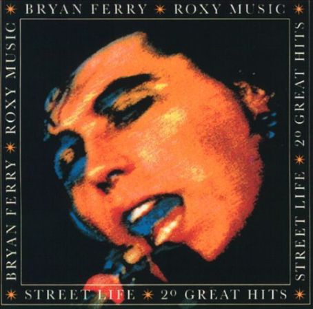 Bryan Ferry - Street Life: 20 Greatest Hits