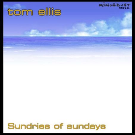 Sundries Of Sundays - Tom Ellis