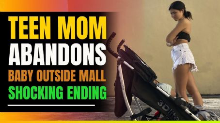 Abandoned by Teen Mom