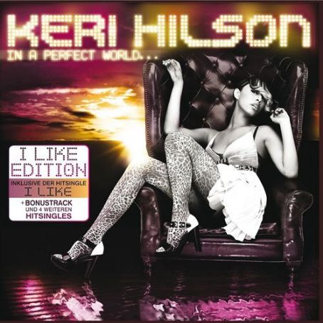 In A Perfect World... I Like Edition - Keri Hilson