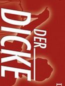 Der Dicke
