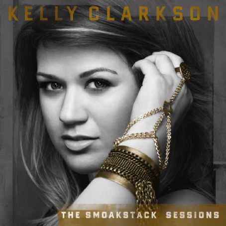 Kelly Clarkson - The Smoakstack Sessions Discography, Track List, Lyrics