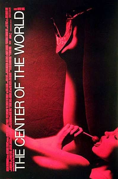 The Center of the World Poster - FamousFix