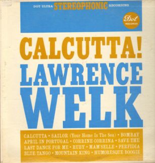 Lawrence Welk - Calcutta! Discography, Track List, Lyrics