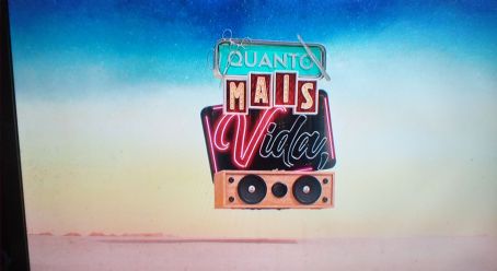 Quanto Mais Vida, Melhor!