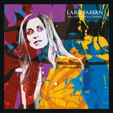 Ma Vie Dans la Tienne - Lara Fabian