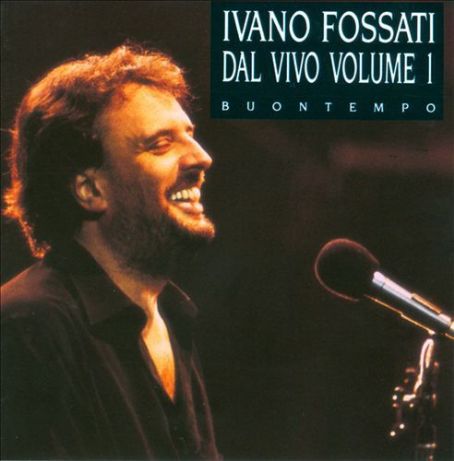 Dal Vivo, Vol. 1: Buontempo - Ivano Fossati