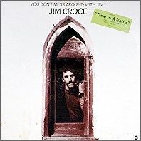 Jim Croce - You Don't Mess Around With Jim