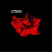 Tegan and Sara - So Jealous