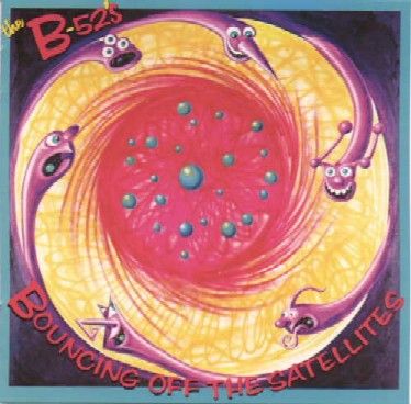 The B-52's - Bouncing Off The Satellites