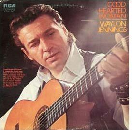 Waylon Jennings - Good Hearted Woman
