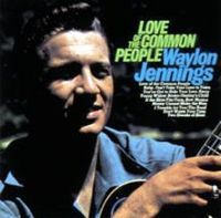 Waylon Jennings - Love Of The Common People