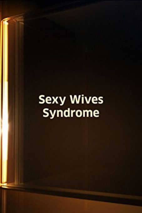 Sexy Wives Sindrome Famousfix