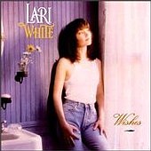 Lari White - Wishes Discography, Track List, Lyrics