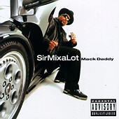 Sir Mix A Lot - Mack Daddy