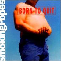 Born to Quit
