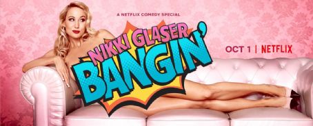 Nikki Glaser: Bangin'