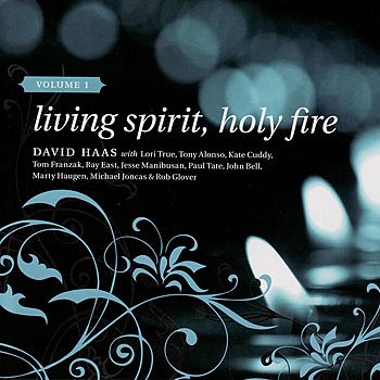 David Haas - Living Spirit, Holy Fire: Volume 1