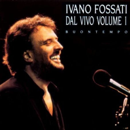 Dal Vivo, Vol. 1 - Ivano Fossati