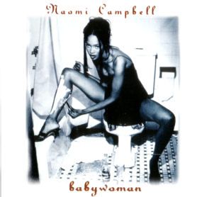 Baby Woman - Naomi Campbell
