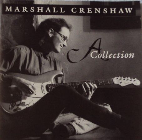 Marshall Crenshaw - A Collection
