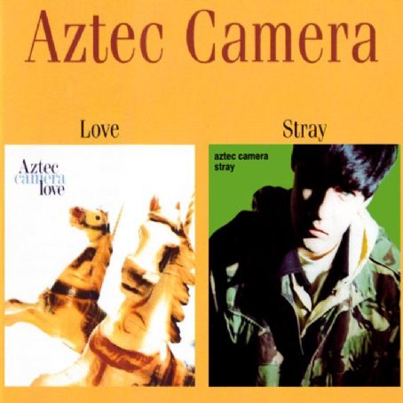 Aztec Camera - Love / Stray Discography, Track List, Lyrics