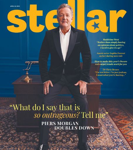 Piers Morgan, Stellar Magazine 10 April 2022 Cover Photo - Australia