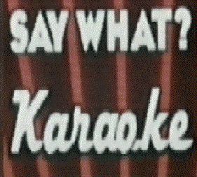 Say What? Karaoke